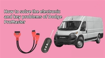 Conas fadhbanna leictreonacha agus eochair Dodge ProMaster a réiteach